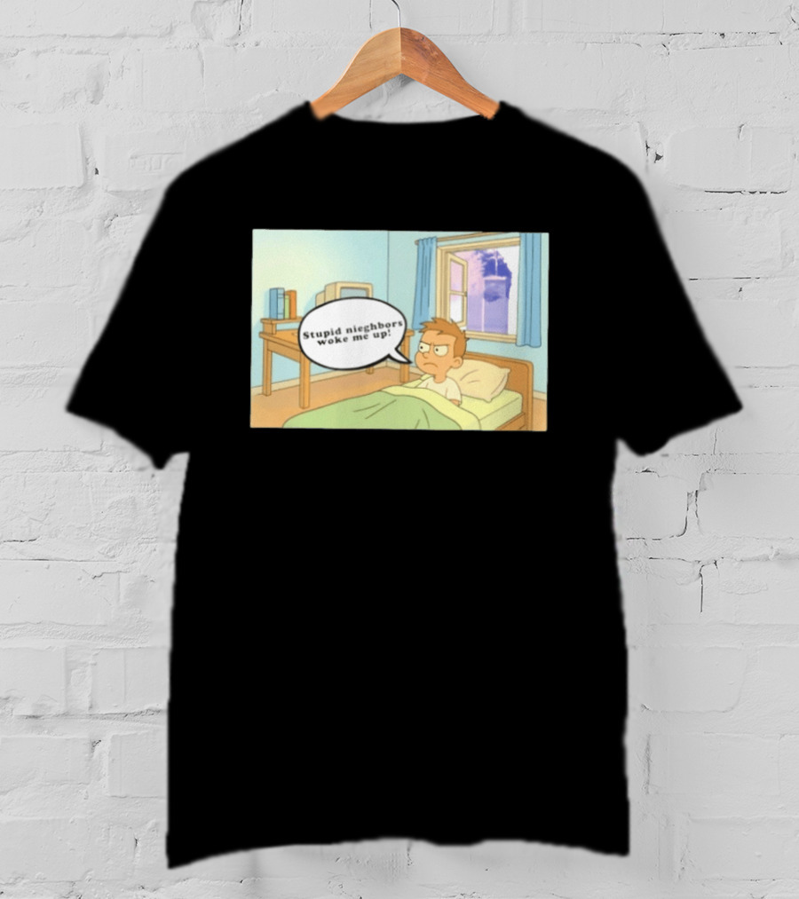Stupid Neighbors Woke Me Up Cartoon Bedroom Scene T-Shirt