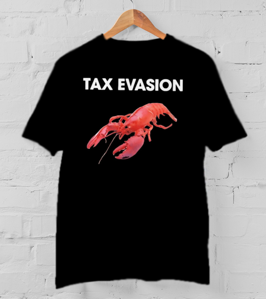 Tax Evasion Lobster Humorous Meme T-Shirt
