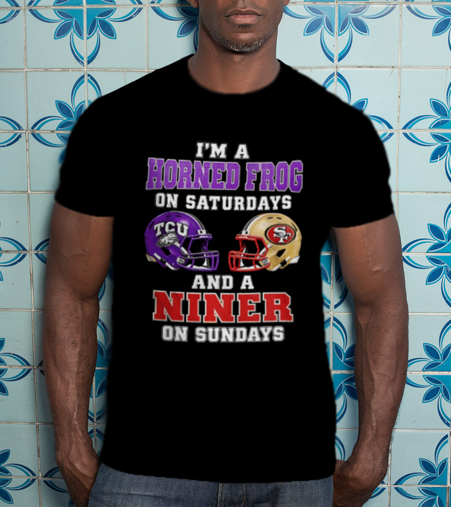 Horned Frog On Saturdays Niner On Sundays TCU Vs 49ers Helmets T-Shirt