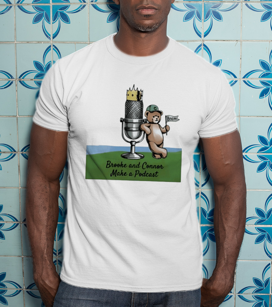 Brooke And Connor Make A Podcast Microphone Crown Teddy Bear Bncm T-Shirt