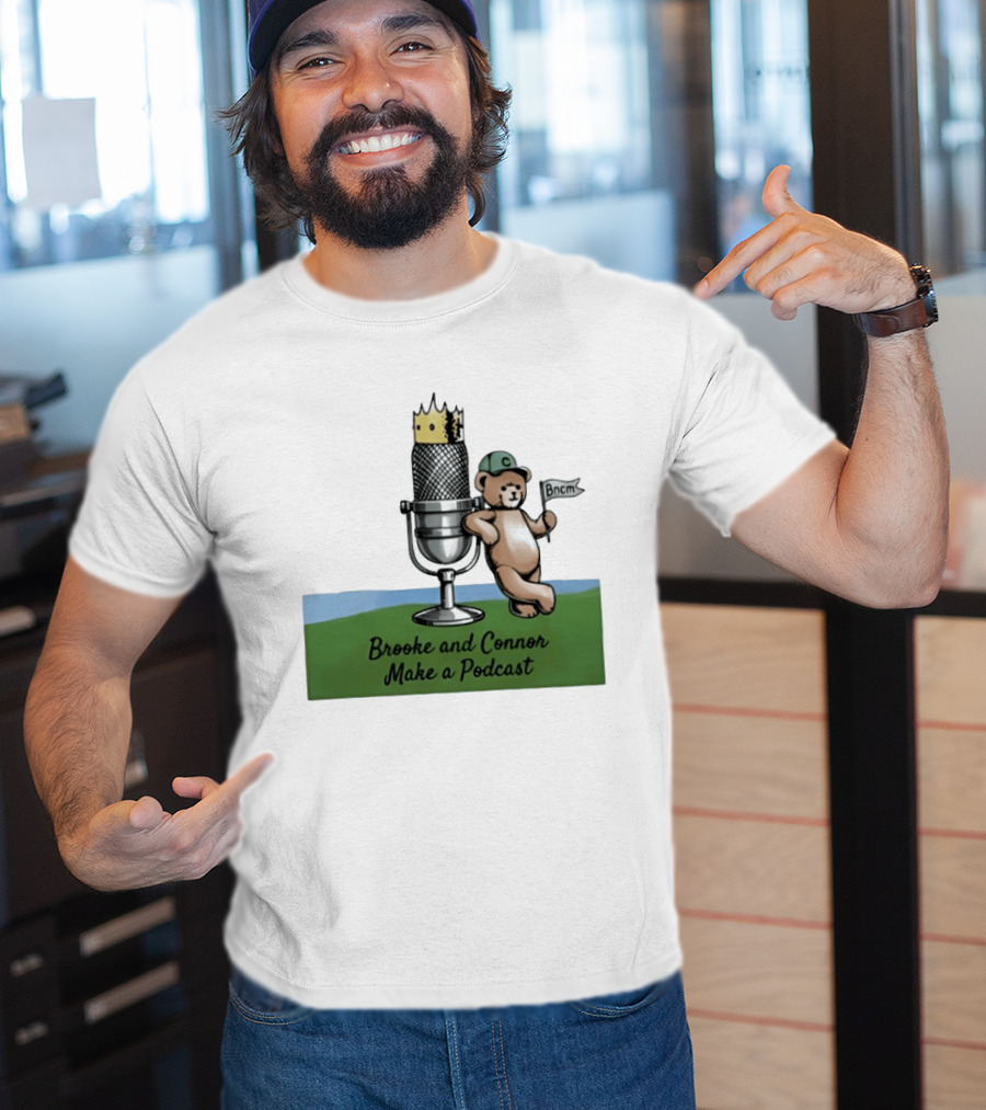 Brooke And Connor Make A Podcast Microphone Crown Teddy Bear Bncm T-Shirt