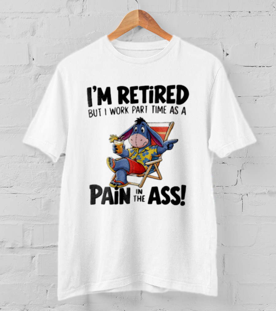 I'm Retired But I Work Part Time As A Pain In The Ass Eeyore Hawaiian T-Shirt