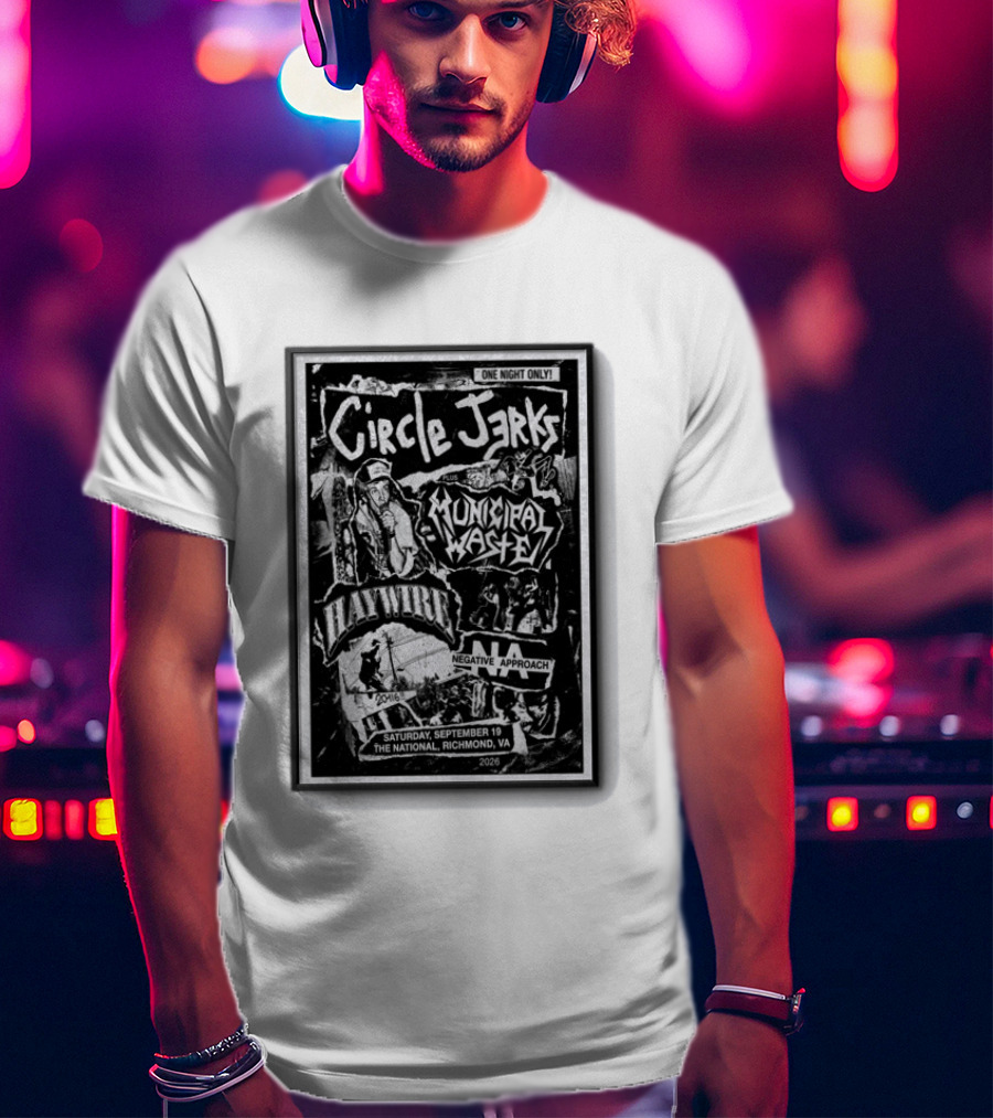 Circle Jerks Municipal Waste Haywire Negative Approach One Night Only Sep 19 2026 The National Richmond VA T-Shirt