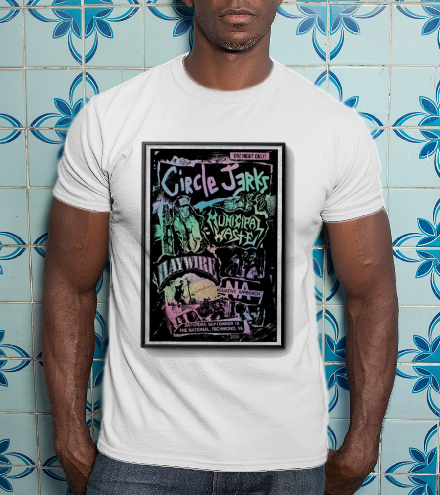 Circle Jerks Municipal Waste Haywire Negative Approach The National Richmond VA September 19 2026 T-Shirt