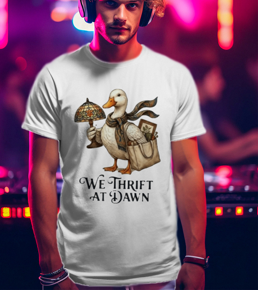 We Thrift At Dawn Duck Holding Tiffany Lamp With T-Shirt