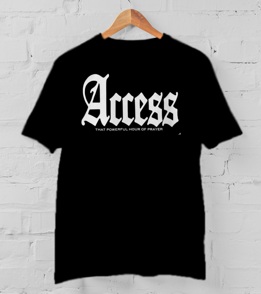 Access That Powerful Prayer Old English T-Shirt