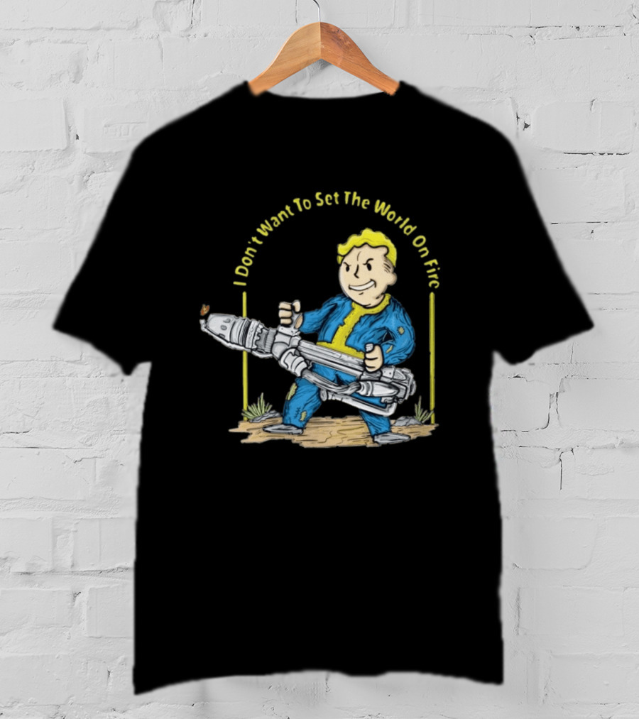 Fallout Vault Boy I Don't Want To Set The World On Fire Vintage Gaming T-Shirt