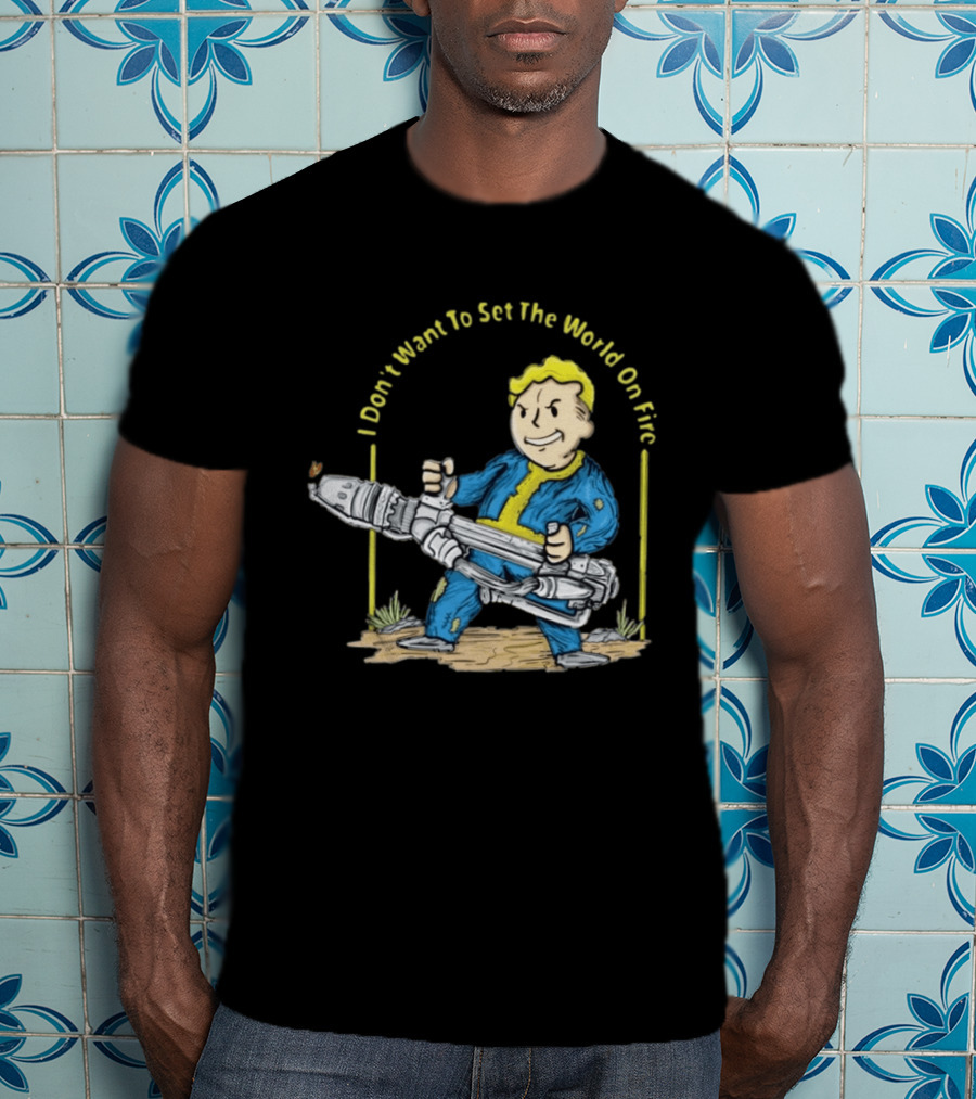 Fallout Vault Boy I Don't Want To Set The World On Fire Vintage Gaming T-Shirt