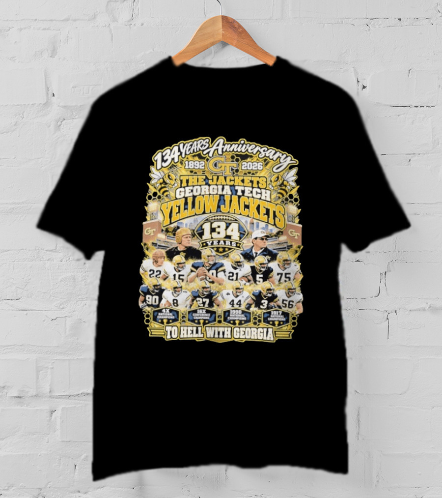 Georgia Tech Yellow Jackets 134 Years Anniversary 1892 2026 To Hell With Georgia Football Champions T-Shirt
