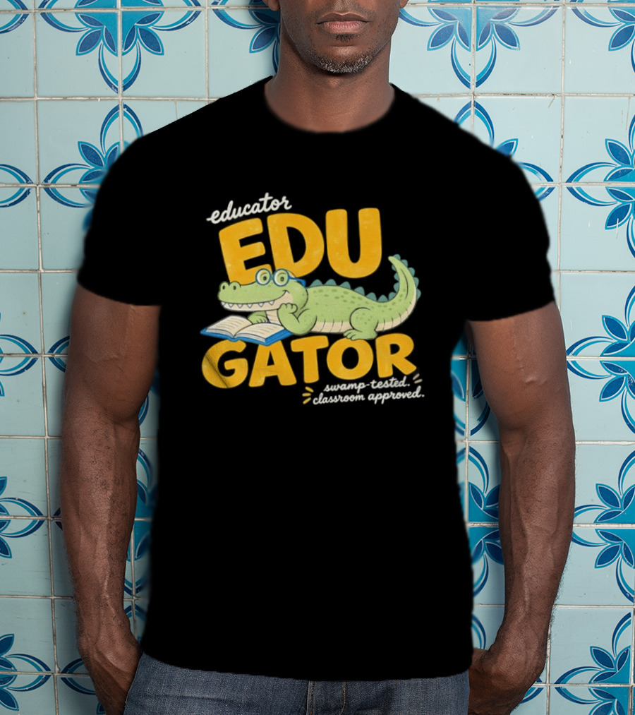 Educator Edugator Swamp Tested Classroom Approved Book Reading Alligator T-Shirt