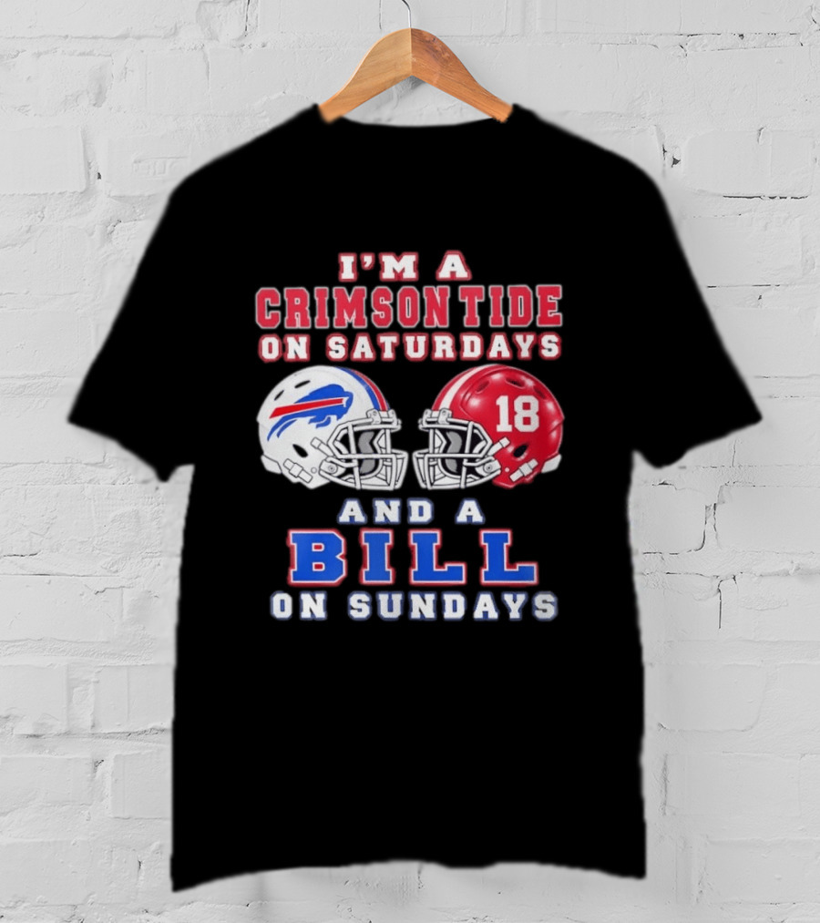 I'm A Crimson Tide On Saturdays And A Bill On Sundays Football Helmets T-Shirt