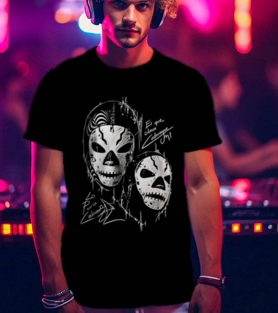El Que Clava Calavera Mi Lo Puro Calavera Lucha Libre Skull Masks T-Shirt