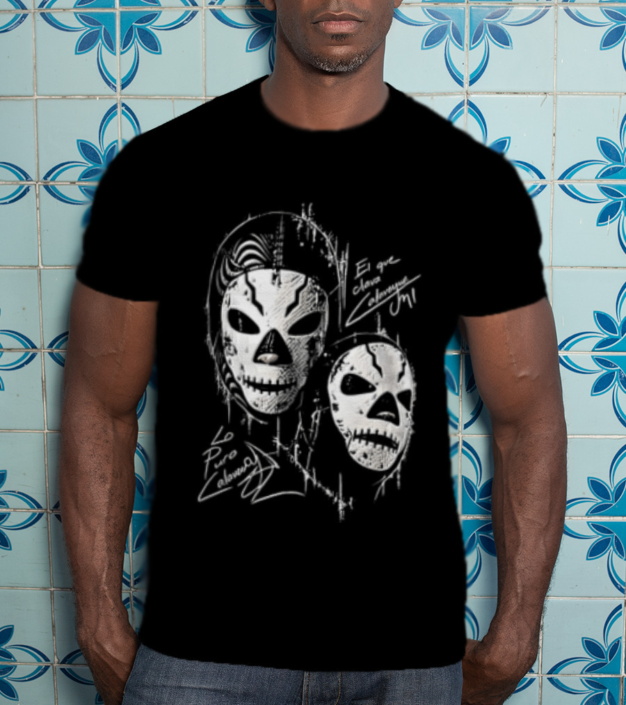 El Que Clava Calavera Mi Lo Puro Calavera Lucha Libre Skull Masks T-Shirt