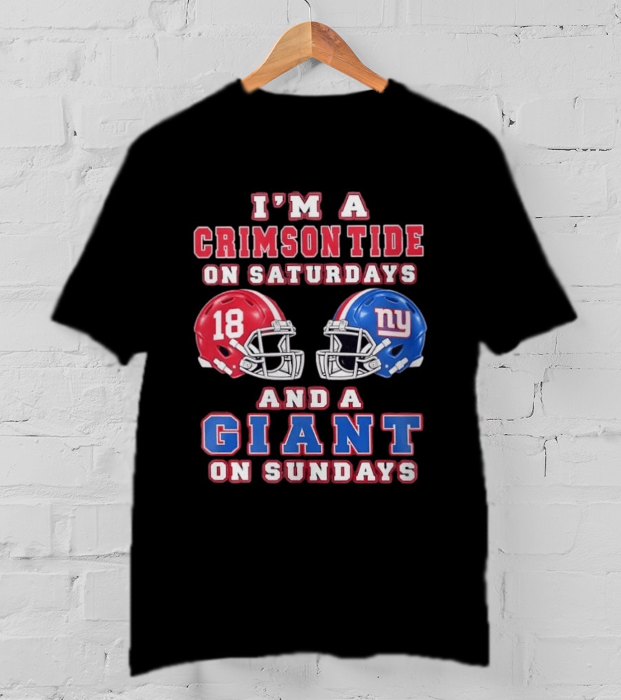I'm A Crimson Tide On Saturdays And A Giant On Sundays Football Helmets T-Shirt