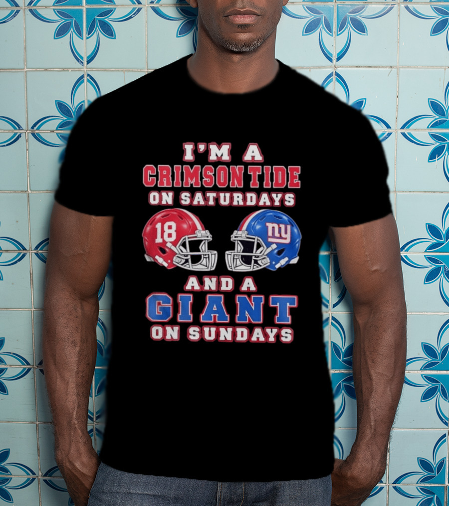 I'm A Crimson Tide On Saturdays And A Giant On Sundays Football Helmets T-Shirt