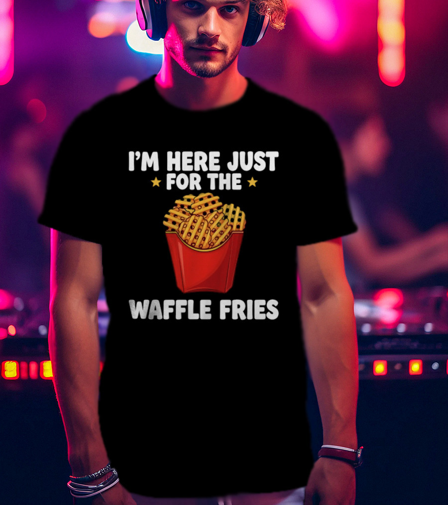 I'm Here Just For The Waffle Fries French Fry Box T-Shirt