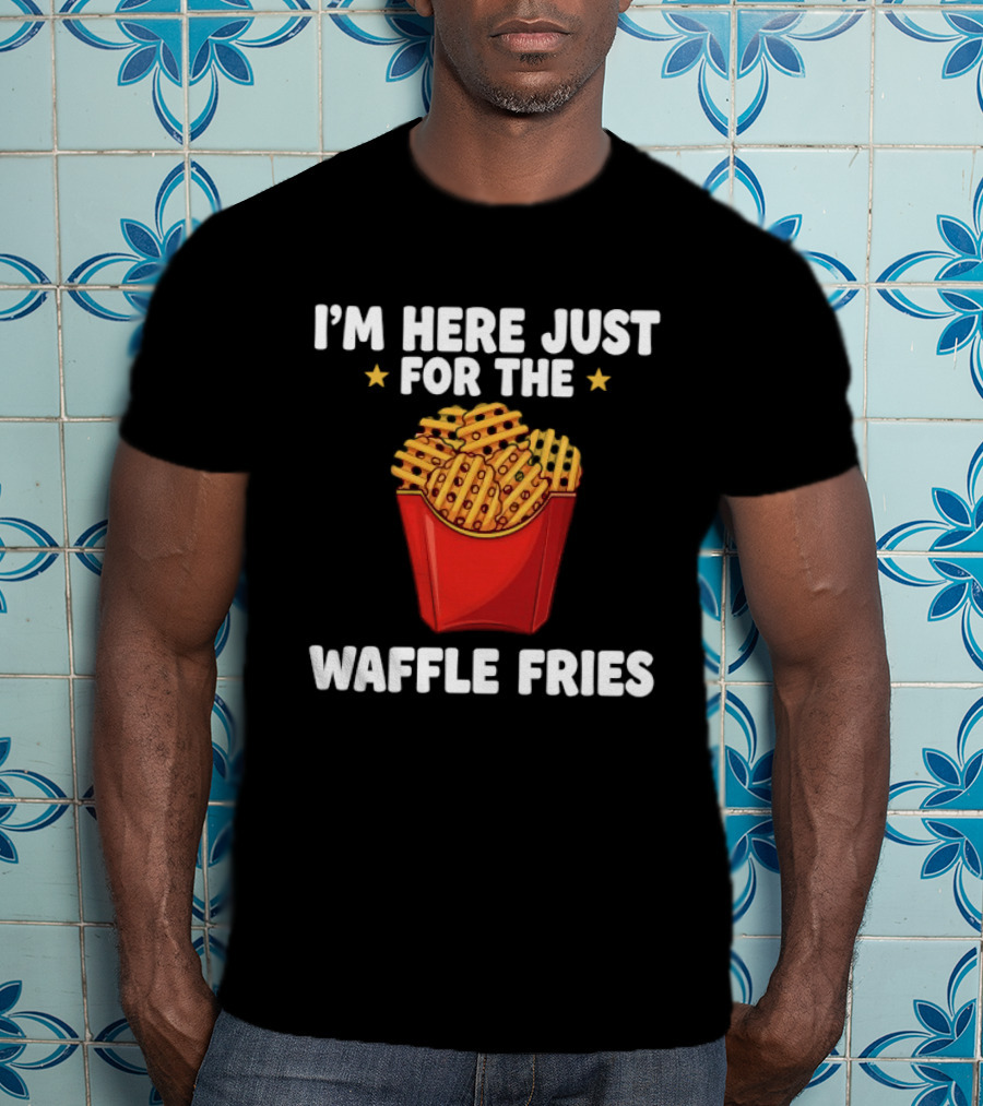 I'm Here Just For The Waffle Fries French Fry Box T-Shirt