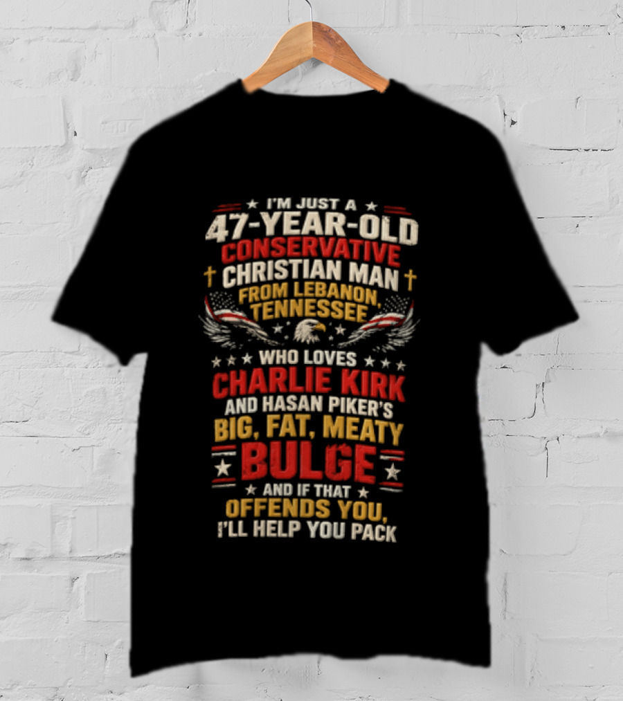 Im Just A 47 Year Old Conservative Christian Man From Lebanon Tennessee Who Loves Charlie T-Shirt