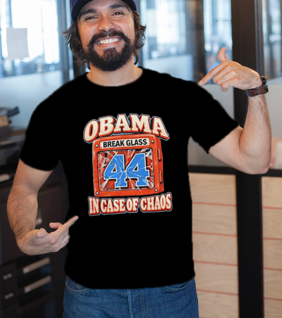 Obama Break Glass 44 In Case Of Chaos T-Shirt