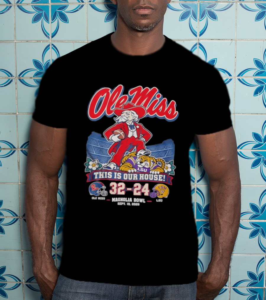 Ole Miss Rebels This Is Our House Magnolia Bowl 32 24 Score LSU T-Shirt