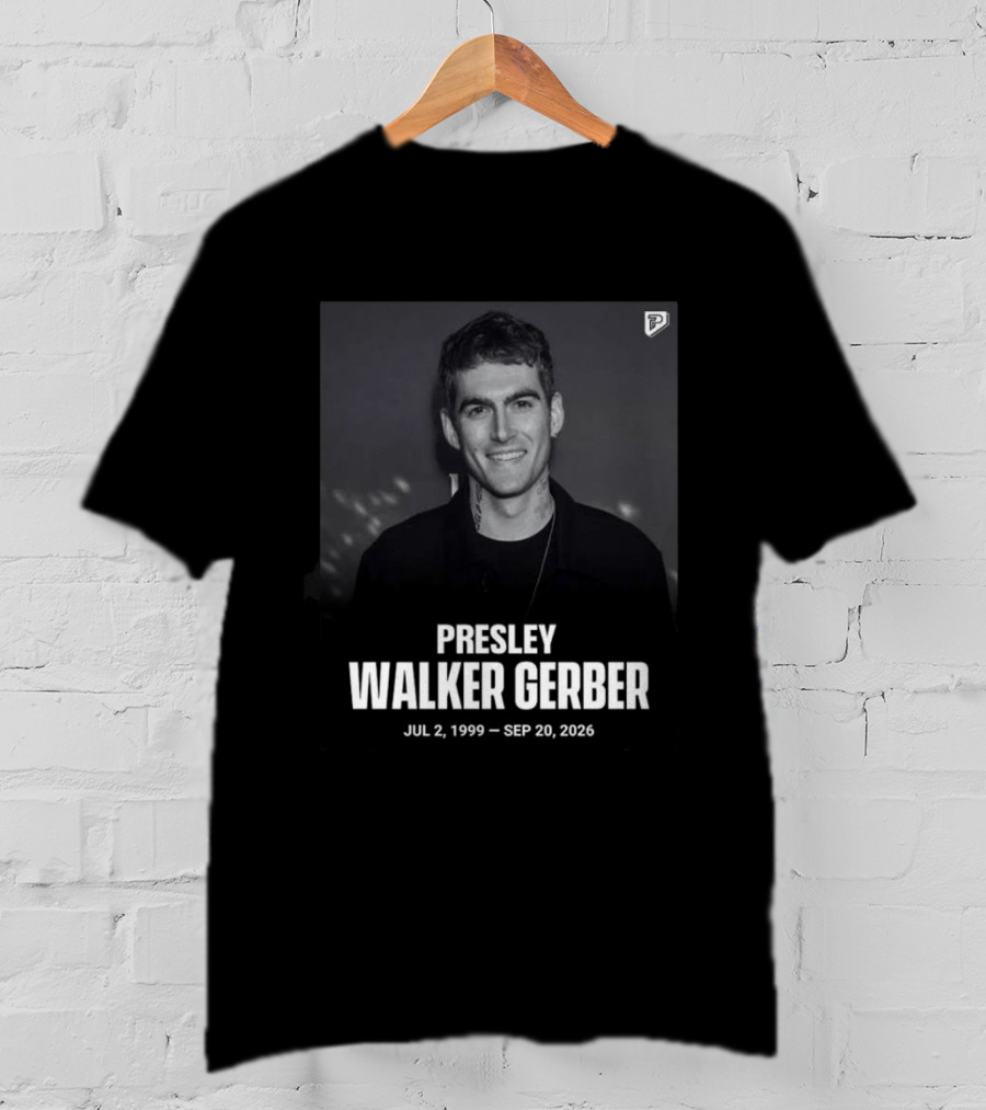 RIP Presley Walker Gerber Jul 2 1999 Sep 20 2026 T-Shirt