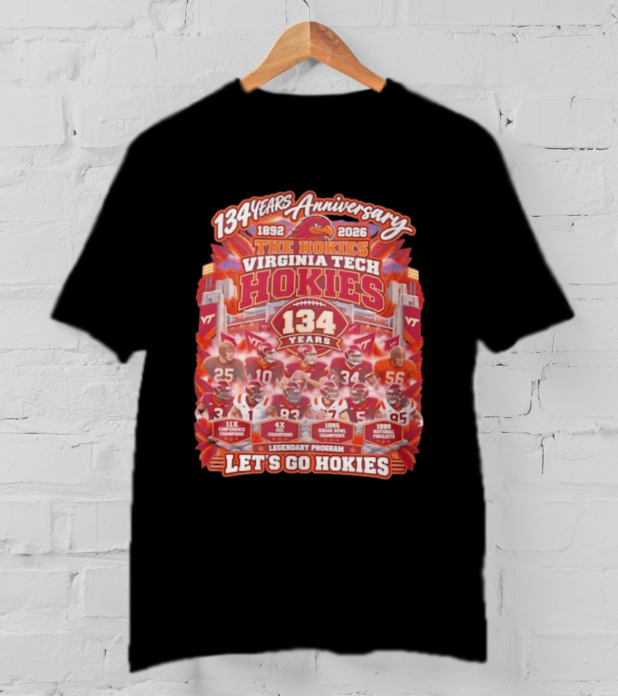 134 Years Anniversary Virginia Tech Hokies Legendary Program 1892 2026 Let's Go Hokies T-Shirt