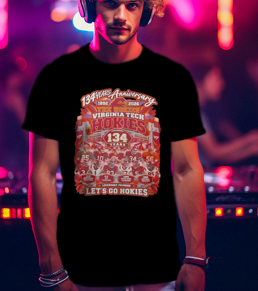 134 Years Anniversary Virginia Tech Hokies Legendary Program 1892 2026 Let's Go Hokies T-Shirt