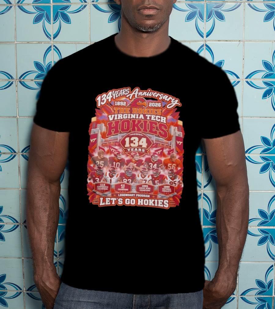 134 Years Anniversary Virginia Tech Hokies Legendary Program 1892 2026 Let's Go Hokies T-Shirt