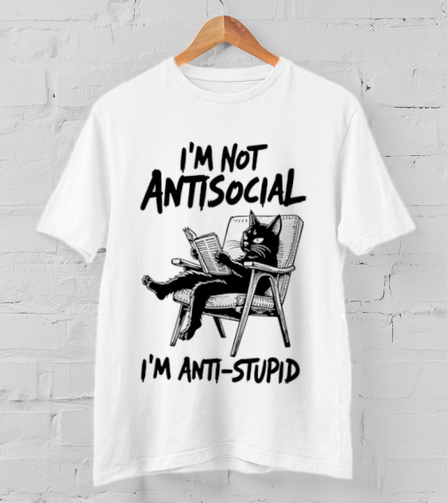 I'm Not Antisocial I'm Anti Stupid Cat Chair T-Shirt