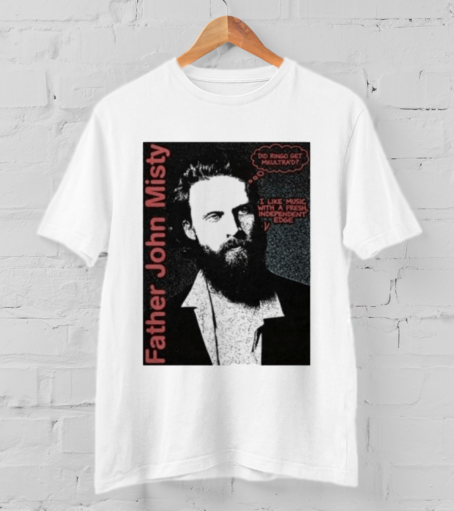 Father John Misty Did Ringo Get Multitrack Fresh Independent Edge T-Shirt