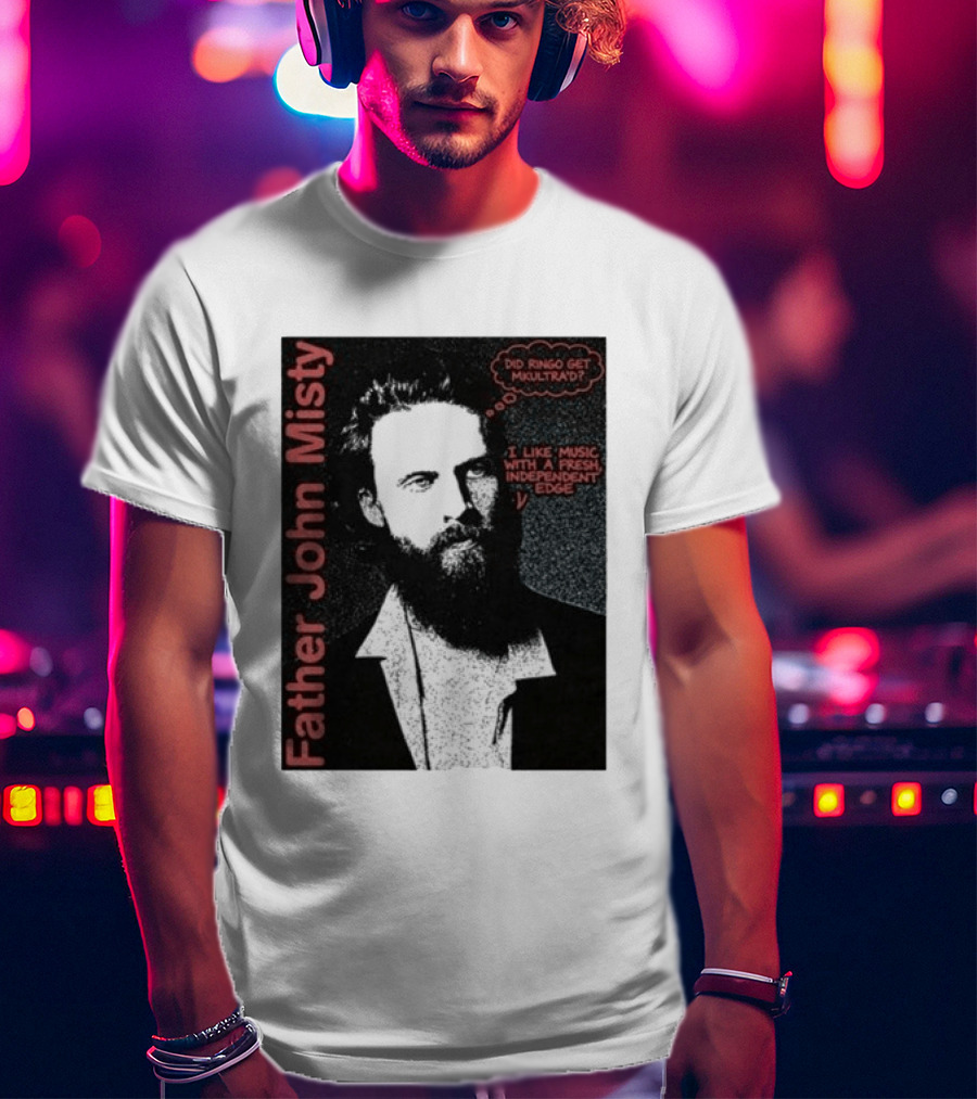 Father John Misty Did Ringo Get Multitrack Fresh Independent Edge T-Shirt
