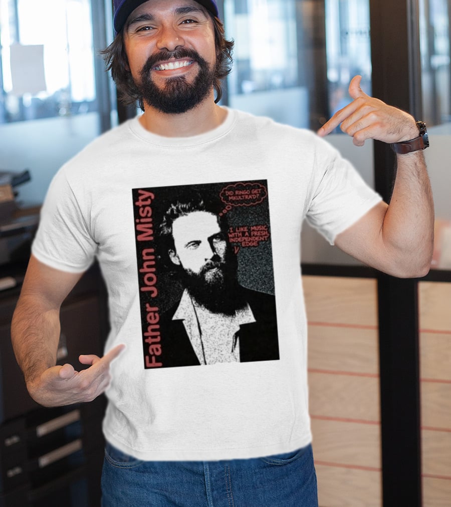 Father John Misty Did Ringo Get Multitrack Fresh Independent Edge T-Shirt