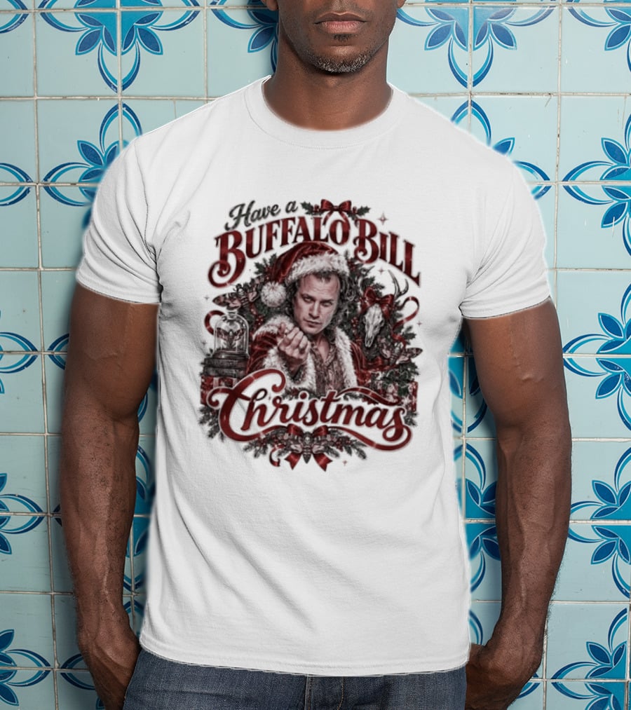 Have A Buffalo Bill Christmas Hannibal Silence Of The Lambs T-Shirt