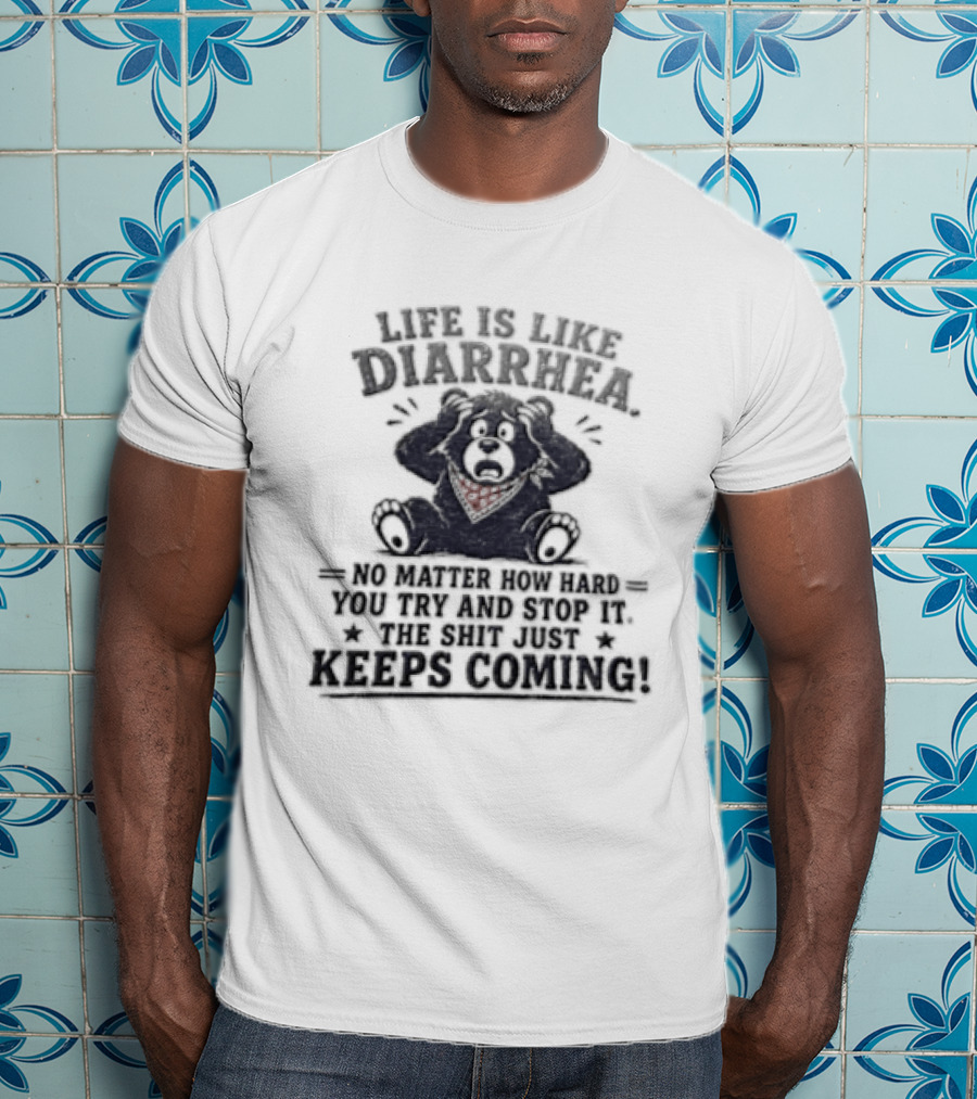Life Is Like Diarrhea No Matter How Hard You Try Funny Bear Red Bandana T-Shirt