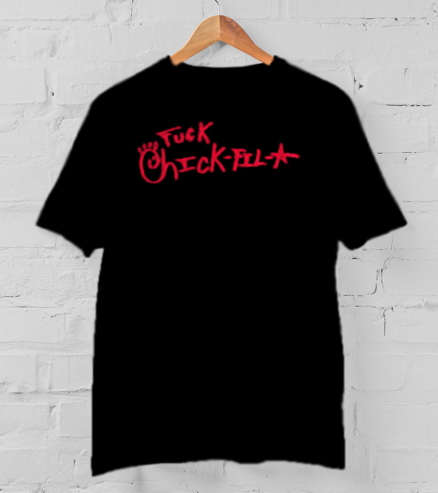 F*ck Chick Fil A Eat Real Food Asspizza Store T-Shirt