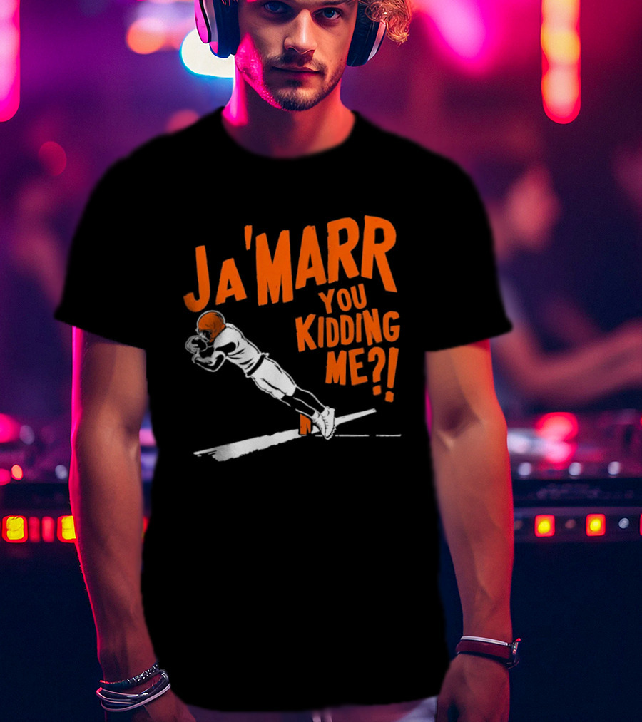 Ja'Marr You Kidding Me Cincinnati Bengals Catch T-Shirt
