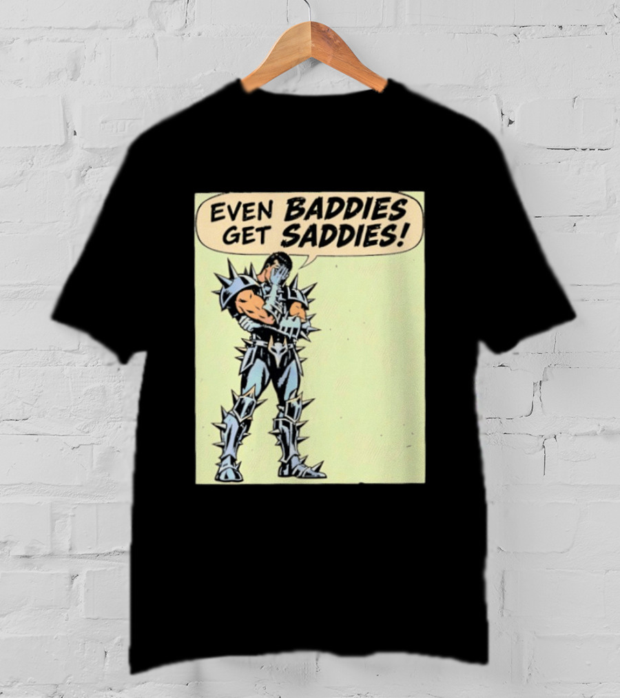Even Baddies Get Saddies Comic Spiky Armor Rugged T-Shirt