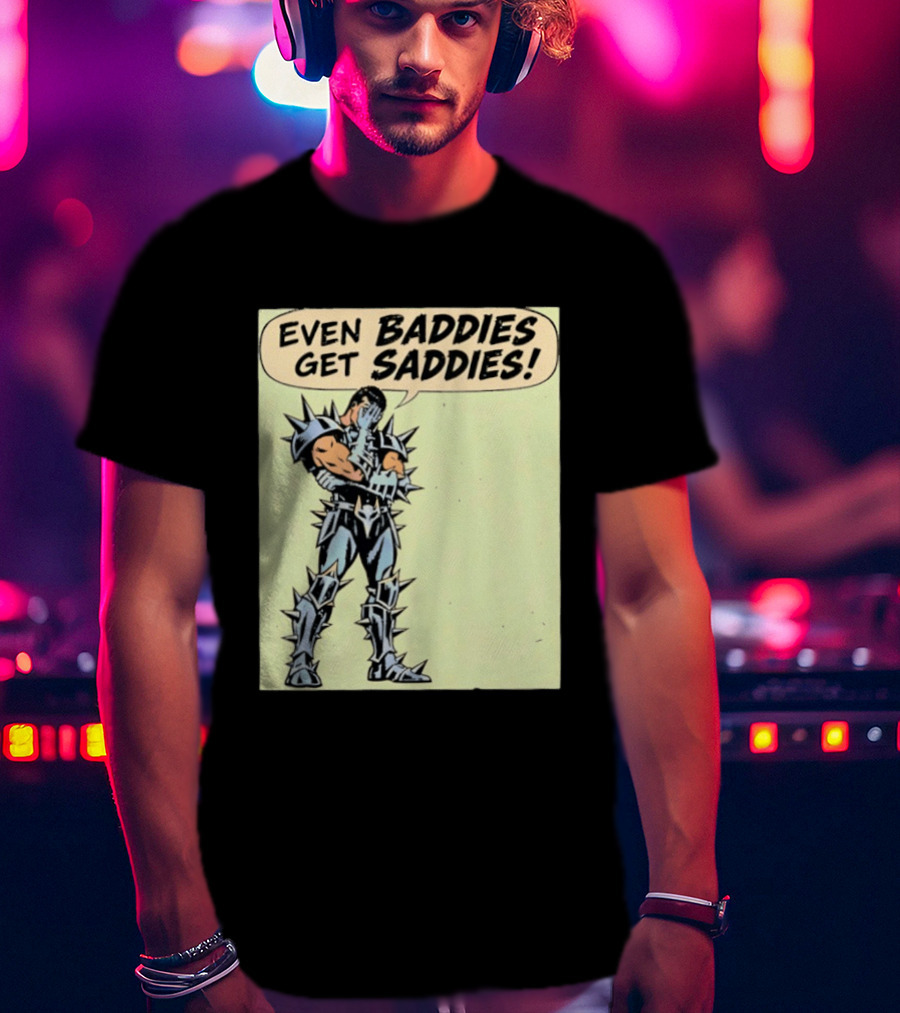 Even Baddies Get Saddies Comic Spiky Armor Rugged T-Shirt