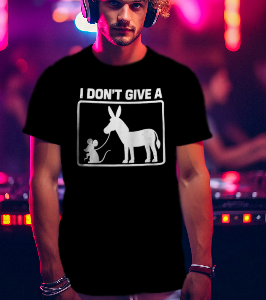 I Dont Give A Donkey And Mouse Fun Phrase T-Shirt
