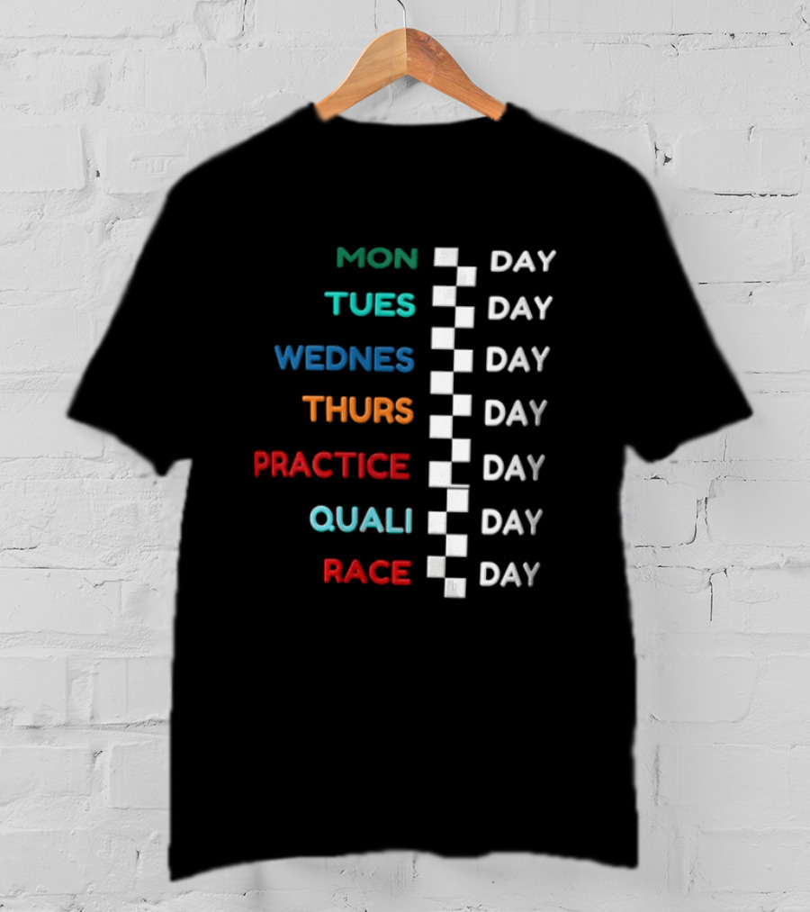 F1 Race Week Schedule Monday To Race Day Practice Quali T-Shirt