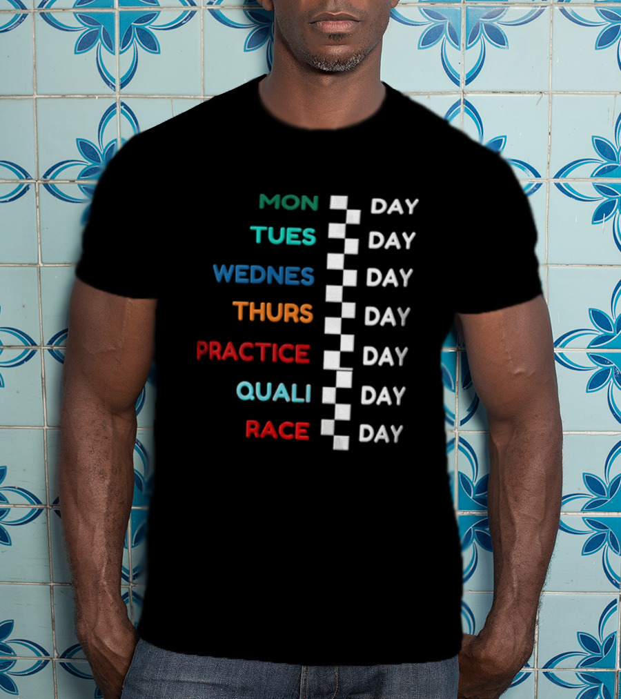 F1 Race Week Schedule Monday To Race Day Practice Quali T-Shirt