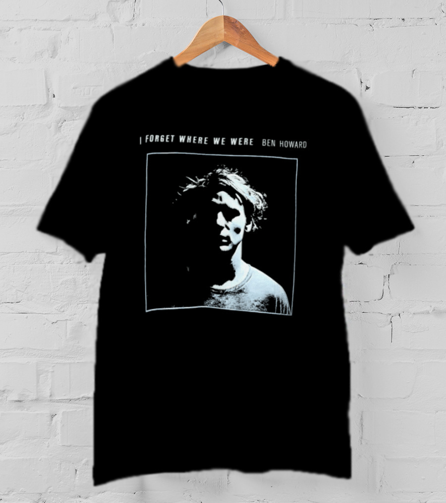 I Forget Where We Were Ben Howard Black White Photo T-Shirt