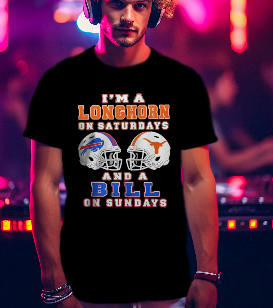 I'm A Longhorn On Saturdays And A Bill On Sundays Football Helmets T-Shirt