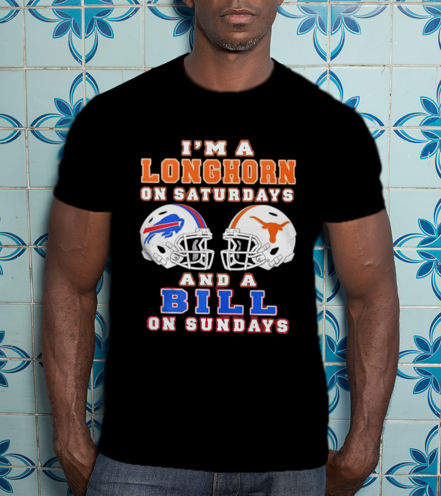 I'm A Longhorn On Saturdays And A Bill On Sundays Football Helmets T-Shirt