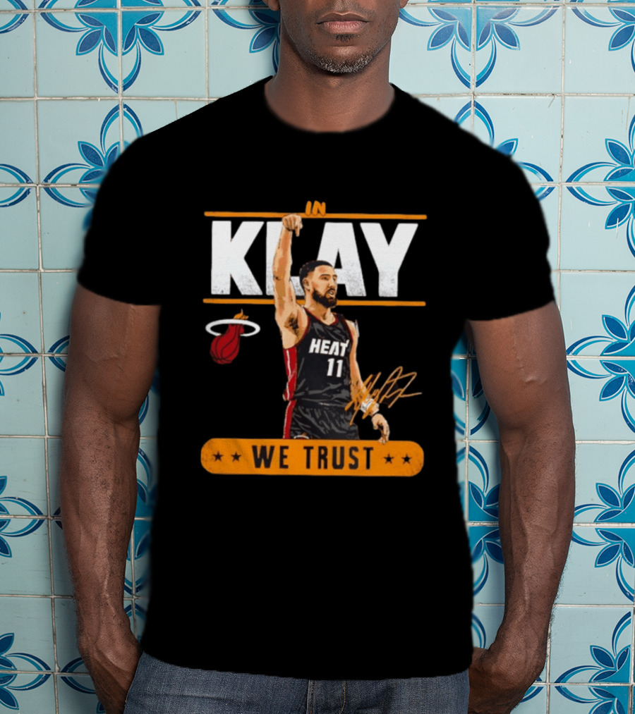 In Klay Miami Heat 11 We Trust T-Shirt