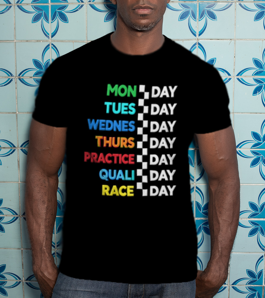 Mon Day Tues Day Wednes Day Thurs Day Practice Day Quali Day Race Day Racing Week Countdown T-Shirt