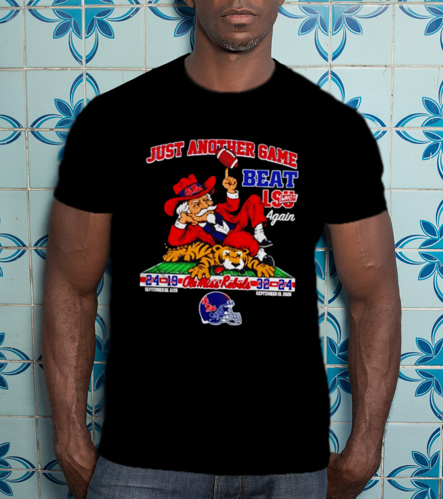Just Another Game Beat LSU Again Ole Miss Rebels Victory September 30 2023 T-Shirt