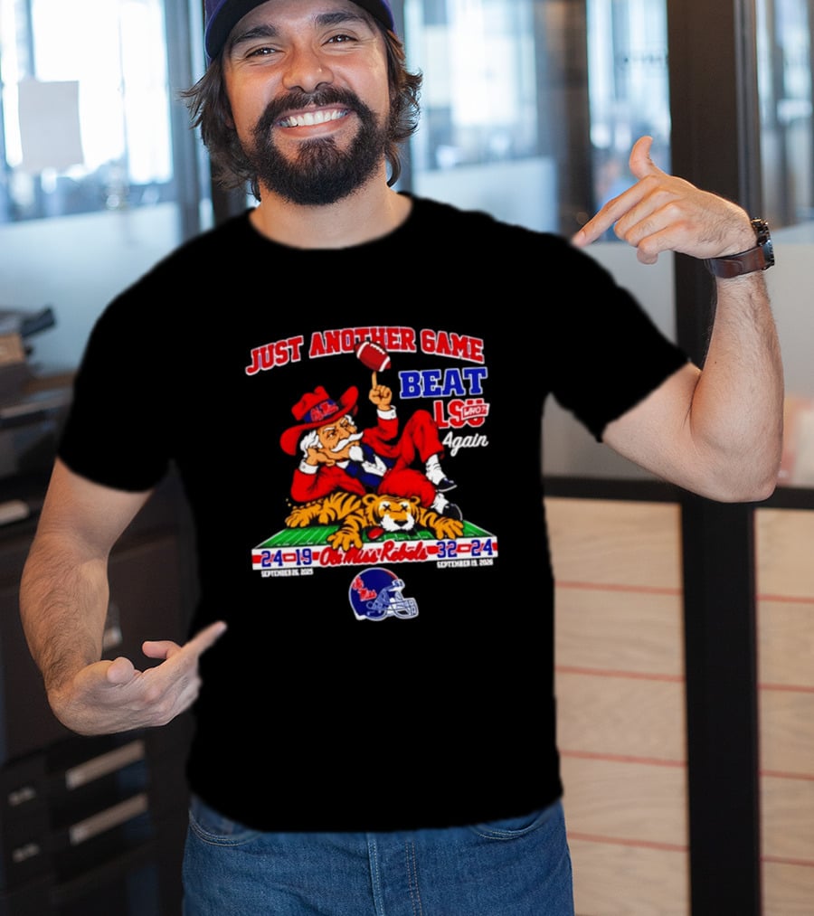 Just Another Game Beat LSU Again Ole Miss Rebels Victory September 30 2023 T-Shirt