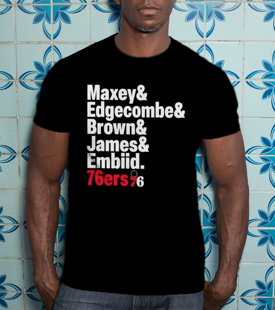 Philadelphia 76ers 2026 Maxey Edgecombe Brown James Embiid Lineup 76ers T-Shirt