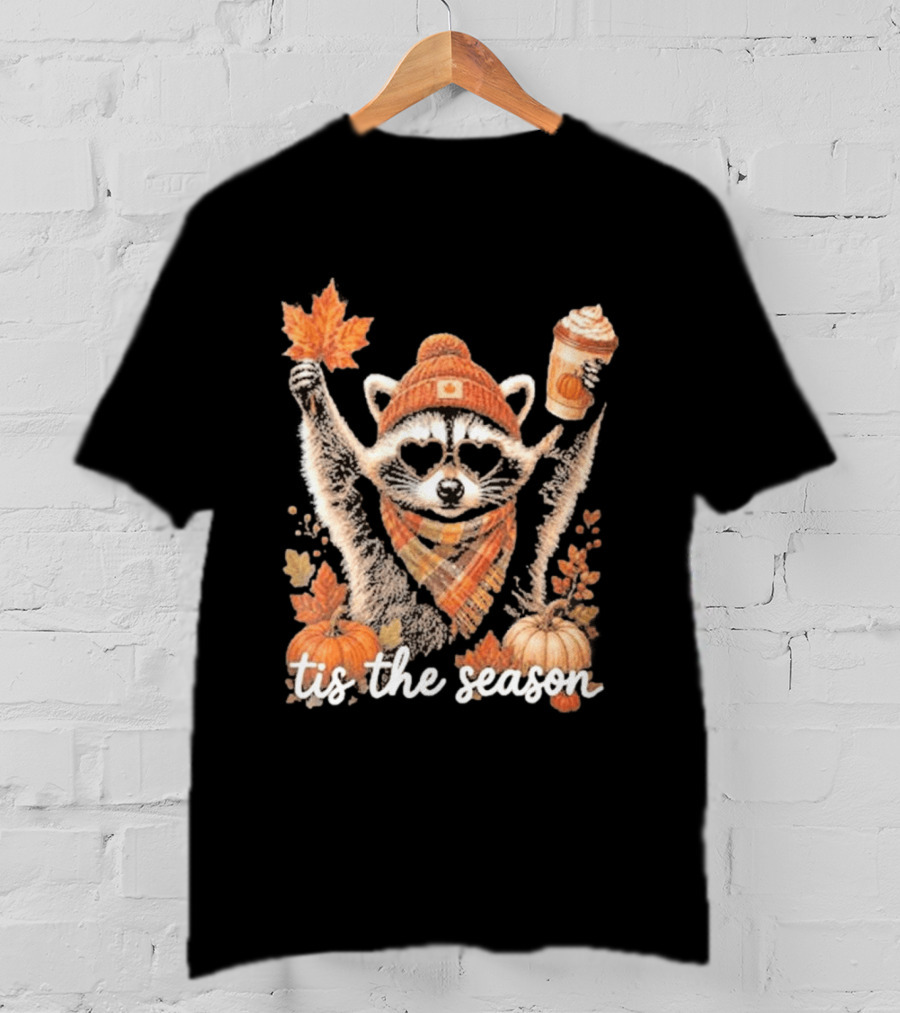 Tis The Season Raccoon With Fall Pumpkin Coffee And Autumn Leaves T-Shirt